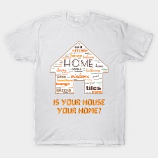 House of words. Is your house your home? #2 T-Shirt